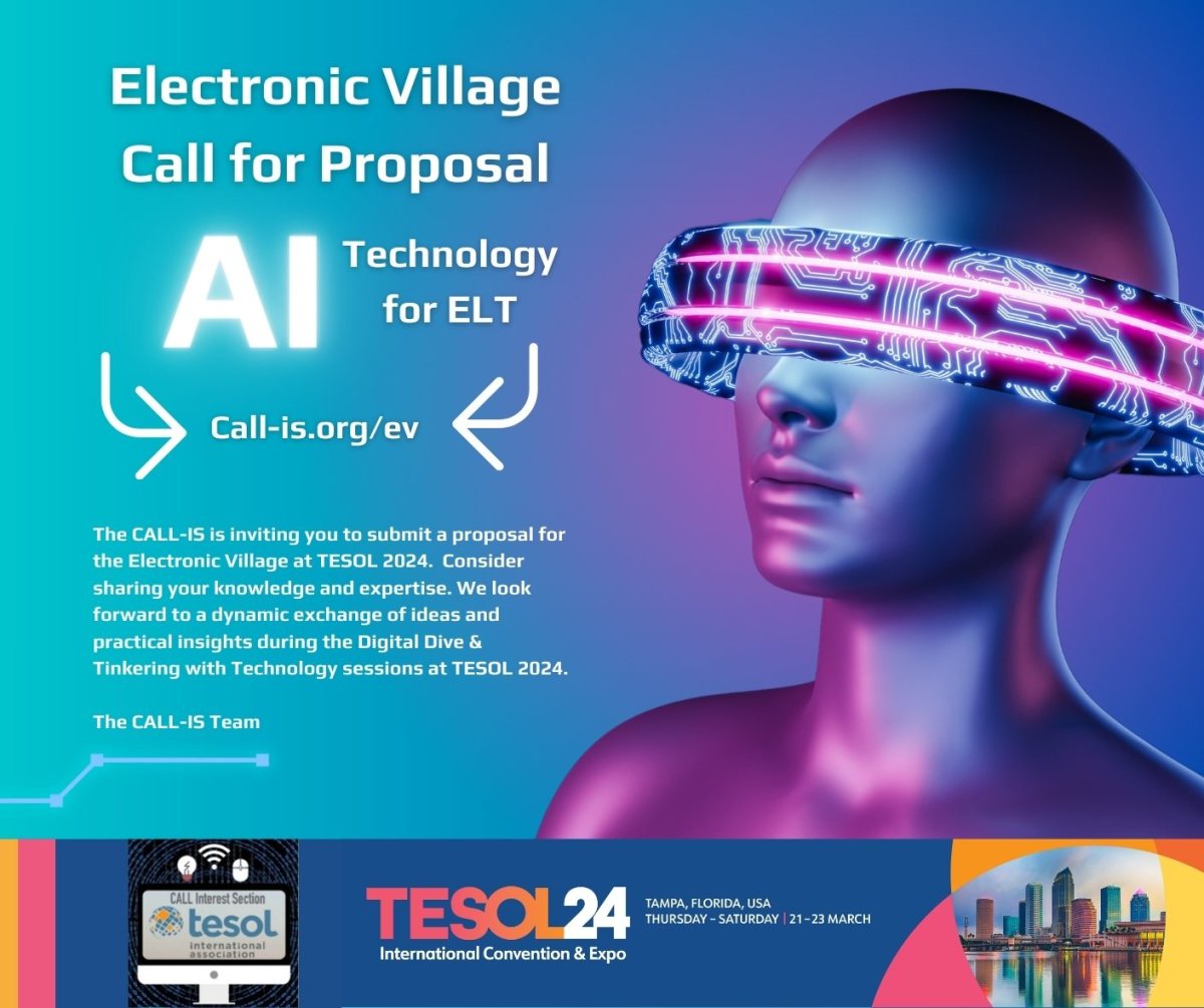 The CALL-IS Team & Proposal Invitation for the Electronic Village, TESOL 2024 in Tampa, FL March 21-23, 2024